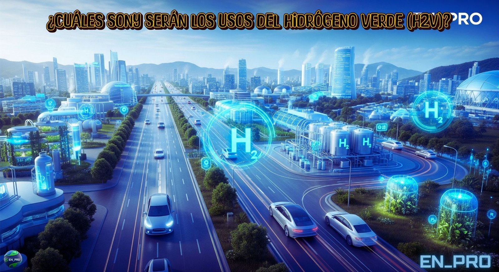 ¿CUÁLES SONY SERÁN LOS USOS DEL HIDRÓGENO VERDE (H2V)?