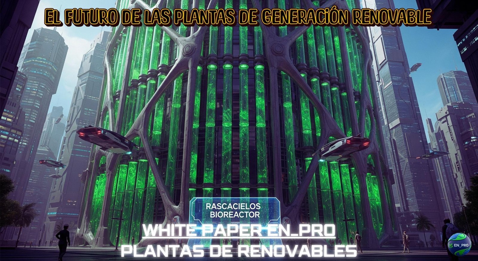 EL FUTURO DE LAS PLANTAS DE GENERACIÓN RENOVABLE